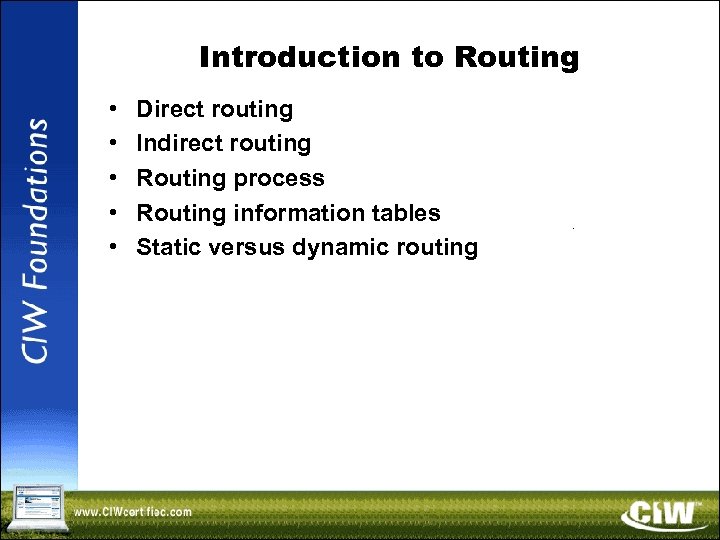 Introduction to Routing • • • Direct routing Indirect routing Routing process Routing information