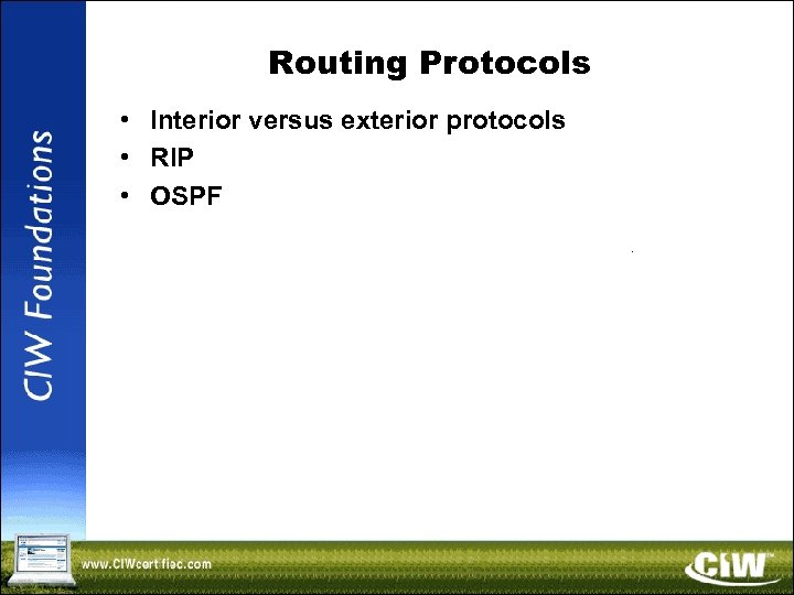 Routing Protocols • Interior versus exterior protocols • RIP • OSPF 