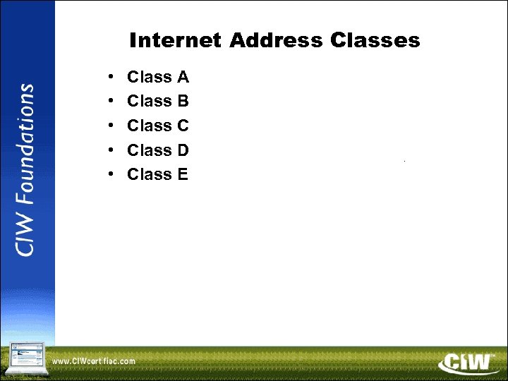 Internet Address Classes • • • Class A Class B Class C Class D