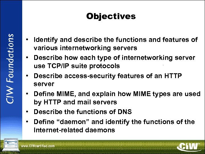 Objectives • Identify and describe the functions and features of various internetworking servers •