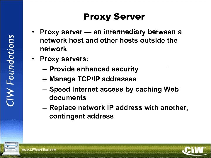 Proxy Server • Proxy server — an intermediary between a network host and other