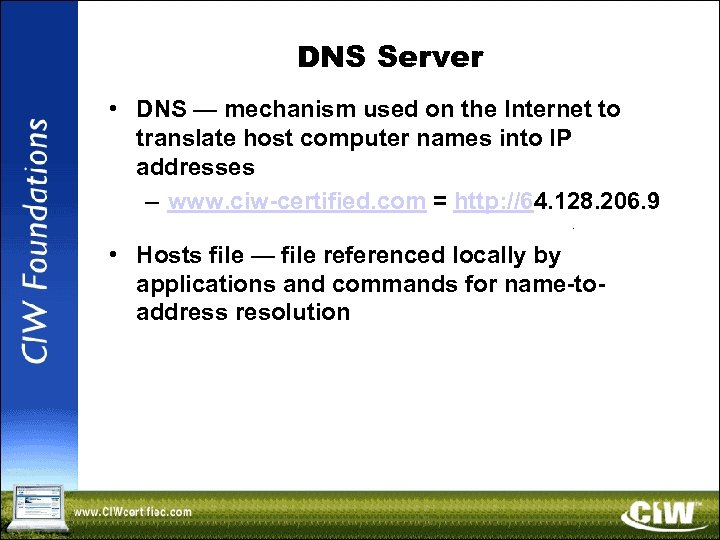 DNS Server • DNS — mechanism used on the Internet to translate host computer