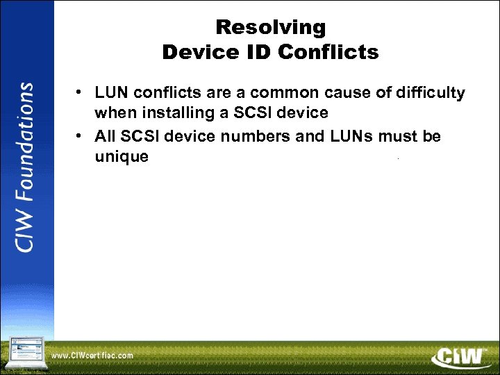 Resolving Device ID Conflicts • LUN conflicts are a common cause of difficulty when
