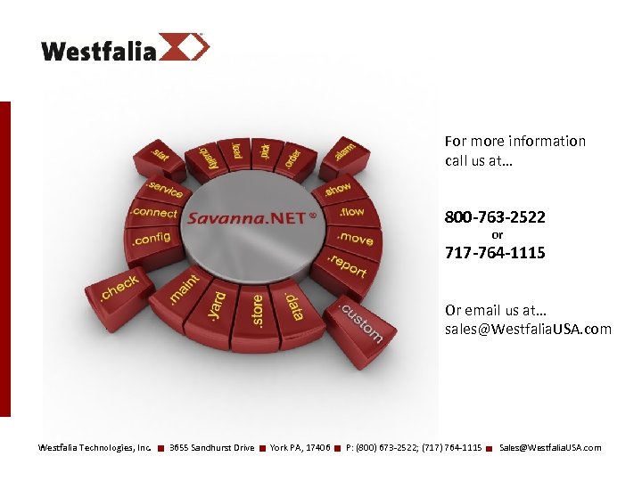 For more information call us at… 800 -763 -2522 or 717 -764 -1115 Or