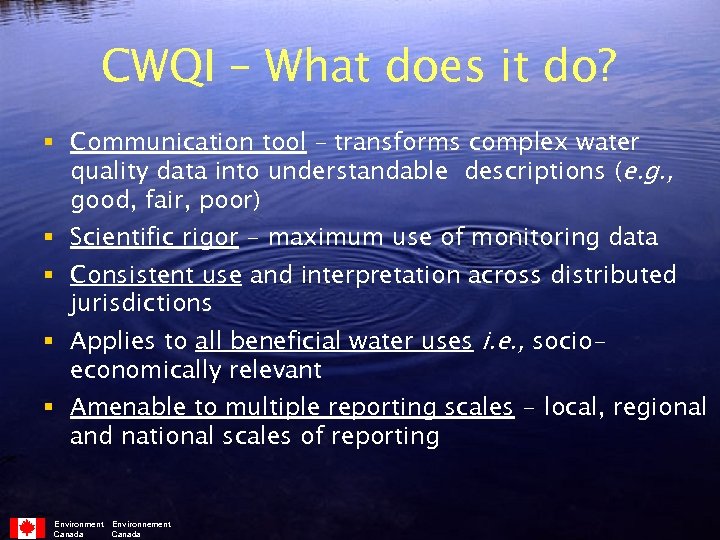 CWQI – What does it do? § Communication tool – transforms complex water quality