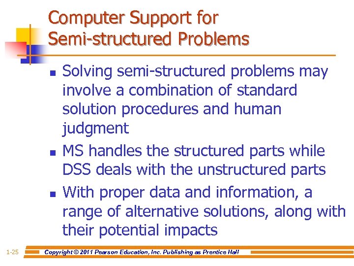 Computer Support for Semi-structured Problems n n n 1 -25 Solving semi-structured problems may