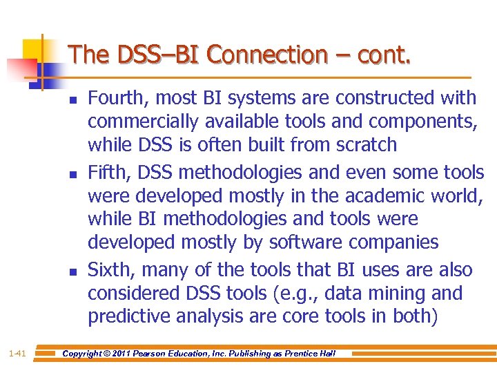 The DSS–BI Connection – cont. n n n 1 -41 Fourth, most BI systems