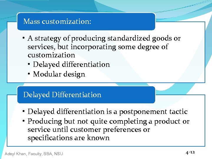 Mass customization: • A strategy of producing standardized goods or services, but incorporating some