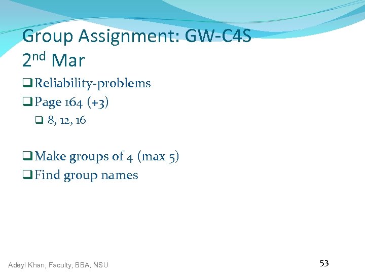 Group Assignment: GW-C 4 S 2 nd Mar q Reliability-problems q Page 164 (+3)