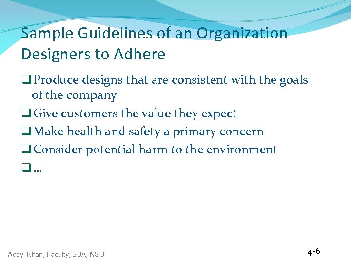 Sample Guidelines of an Organization Designers to Adhere q Produce designs that are consistent