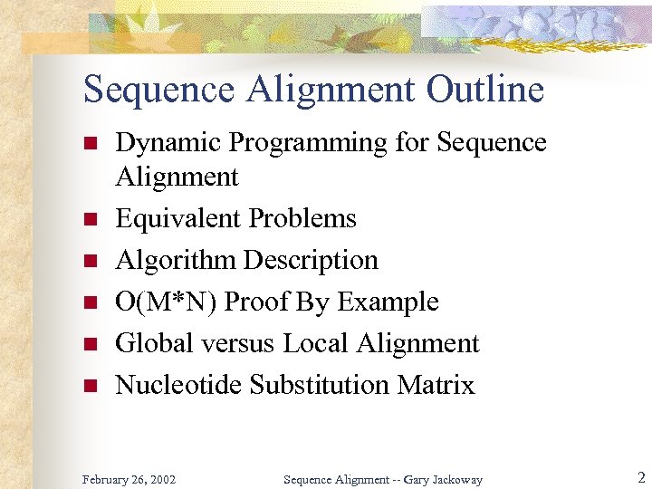 Sequence Alignment Outline n n n Dynamic Programming for Sequence Alignment Equivalent Problems Algorithm