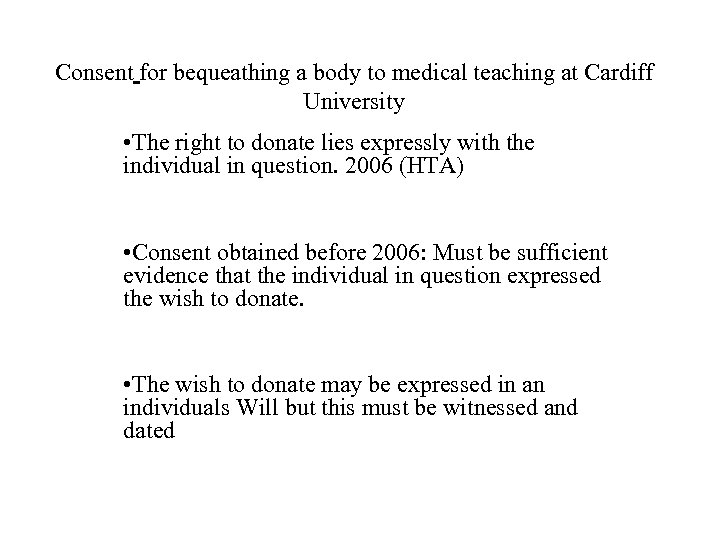 Consent for bequeathing a body to medical teaching at Cardiff University • The right