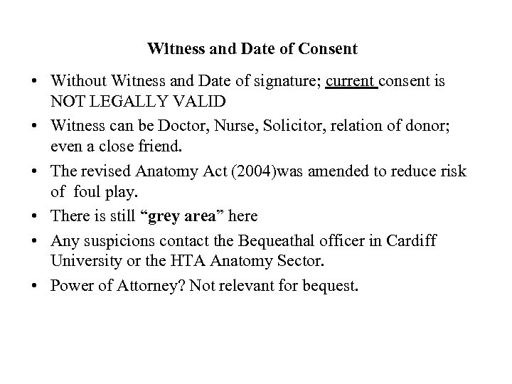 Witness and Date of Consent • Without Witness and Date of signature; current consent