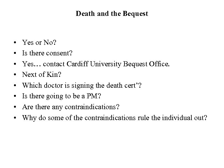 Death and the Bequest • • Yes or No? Is there consent? Yes… contact