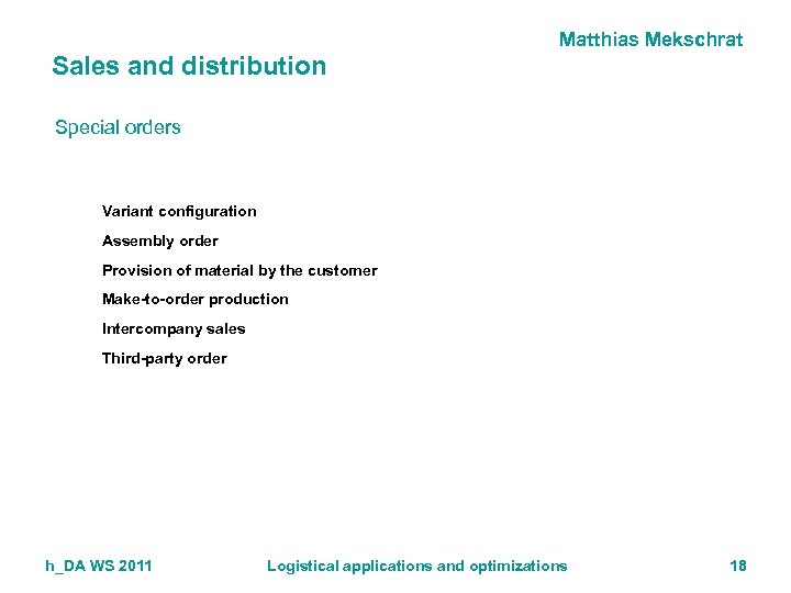 Matthias Mekschrat Sales and distribution Special orders Variant configuration Assembly order Provision of material