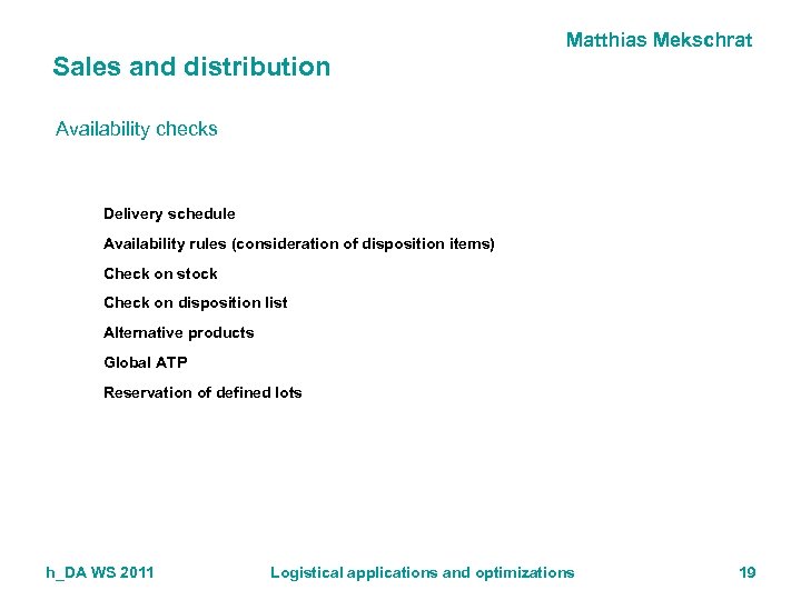 Matthias Mekschrat Sales and distribution Availability checks Delivery schedule Availability rules (consideration of disposition