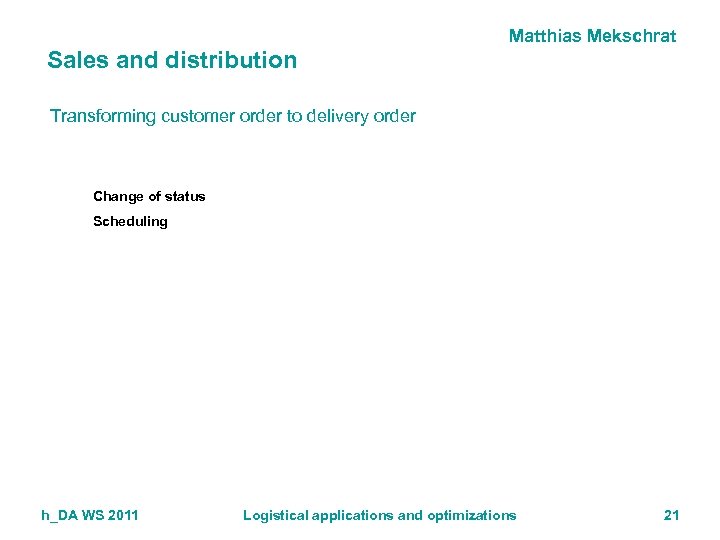 Matthias Mekschrat Sales and distribution Transforming customer order to delivery order Change of status