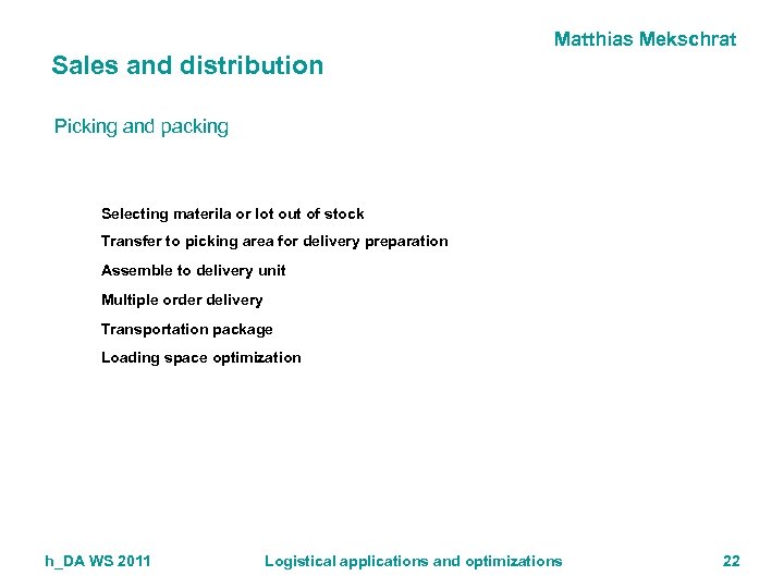 Matthias Mekschrat Sales and distribution Picking and packing Selecting materila or lot out of