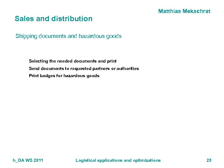 Matthias Mekschrat Sales and distribution Shipping documents and hazardous goods Selecting the needed documents