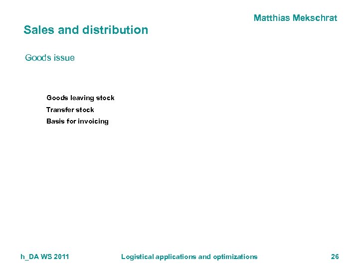 Matthias Mekschrat Sales and distribution Goods issue Goods leaving stock Transfer stock Basis for