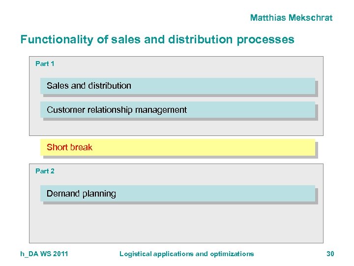 Matthias Mekschrat Functionality of sales and distribution processes Part 1 Sales and distribution Customer