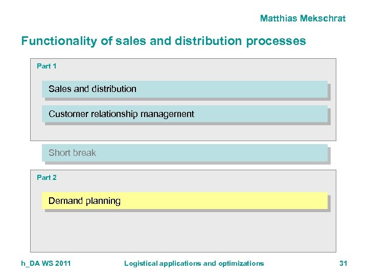 Matthias Mekschrat Functionality of sales and distribution processes Part 1 Sales and distribution Customer