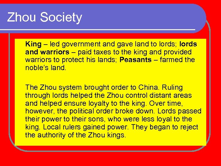 Zhou Society King – led government and gave land to lords; lords and warriors