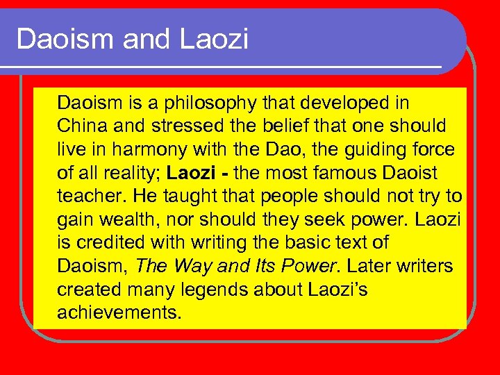 Daoism and Laozi Daoism is a philosophy that developed in China and stressed the