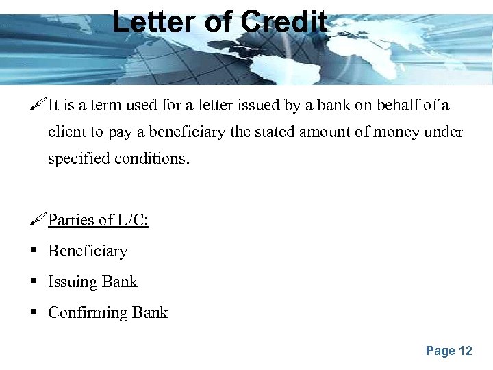 Letter of Credit It is a term used for a letter issued by a