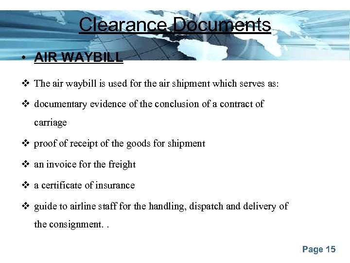 Clearance Documents • AIR WAYBILL v The air waybill is used for the air