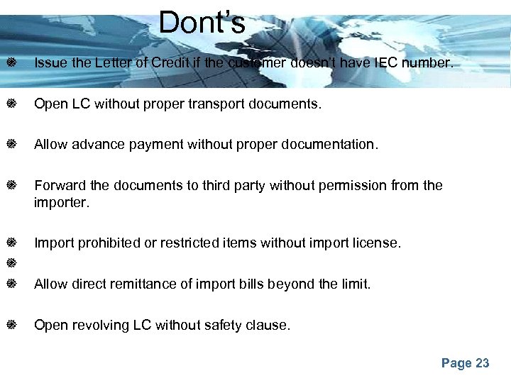 Dont’s Issue the Letter of Credit if the customer doesn’t have IEC number. Open