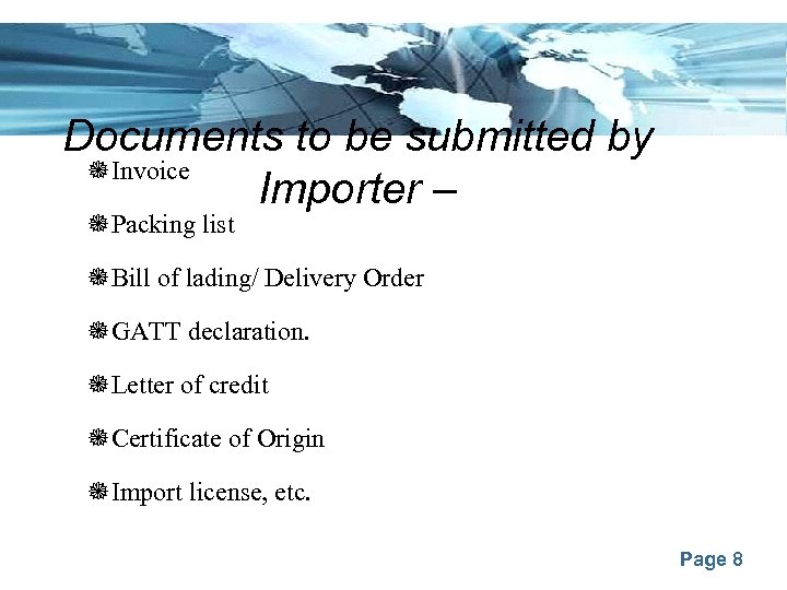 Documents to be submitted by Invoice Importer – Packing list Bill of lading/ Delivery