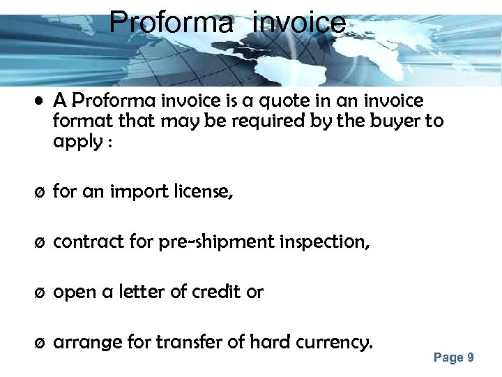 Proforma invoice • A Proforma invoice is a quote in an invoice format that