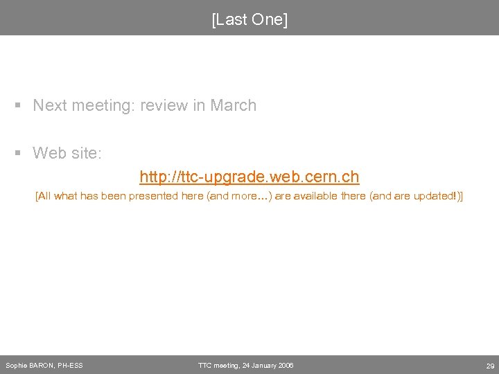 [Last One] § Next meeting: review in March § Web site: http: //ttc-upgrade. web.