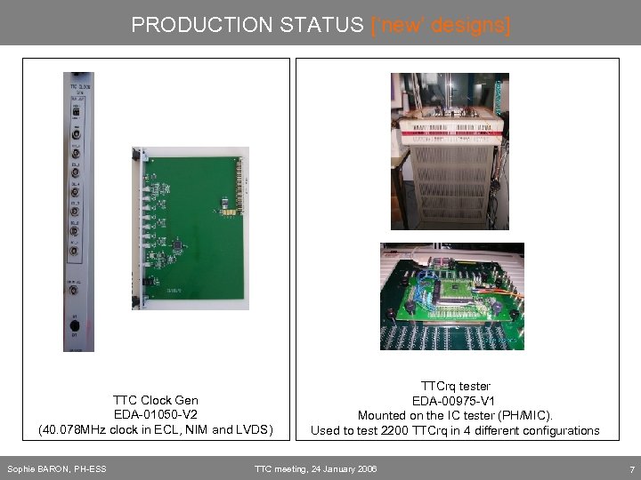 PRODUCTION STATUS [‘new’ designs] TTC Clock Gen EDA-01050 -V 2 (40. 078 MHz clock