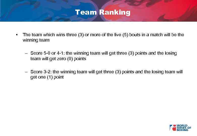Team Ranking • The team which wins three (3) or more of the five