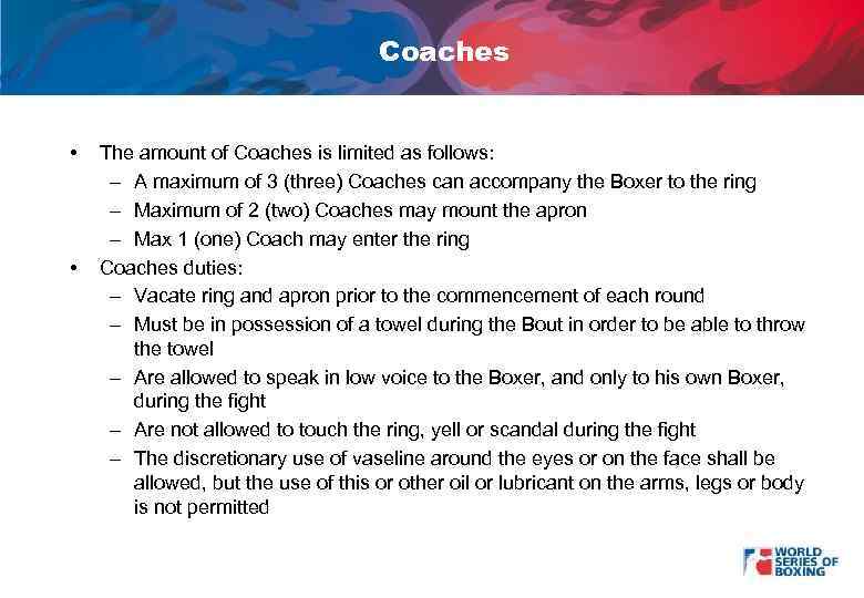Coaches • • The amount of Coaches is limited as follows: – A maximum