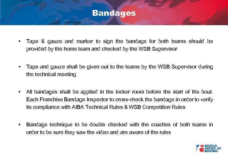 Bandages • Tape & gauze and marker to sign the bandage for both teams