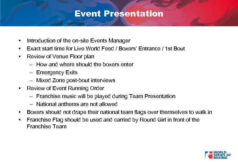 Event Presentation • • • Introduction of the on-site Events Manager Exact start time