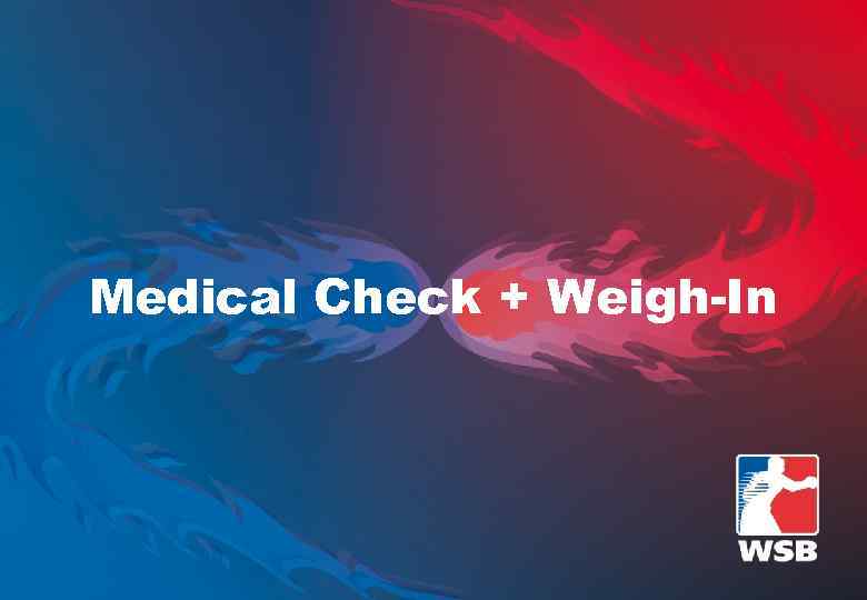 Medical Check + Weigh-In 