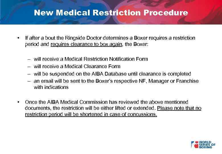New Medical Restriction Procedure • If after a bout the Ringside Doctor determines a