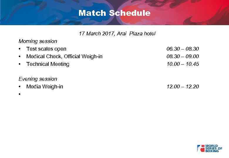 Match Schedule 17 March 2017, Arai Plaza hotel Morning session • Test scales open