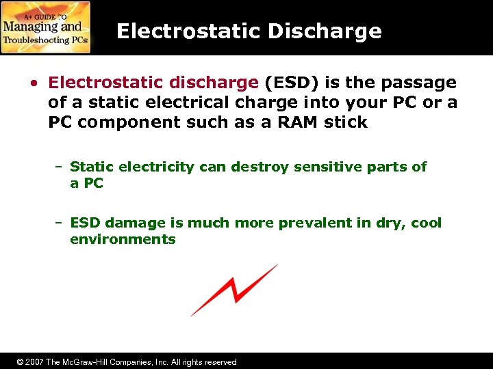 Electrostatic Discharge • Electrostatic discharge (ESD) is the passage of a static electrical charge