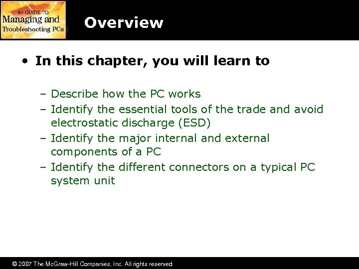 Overview • In this chapter, you will learn to – Describe how the PC