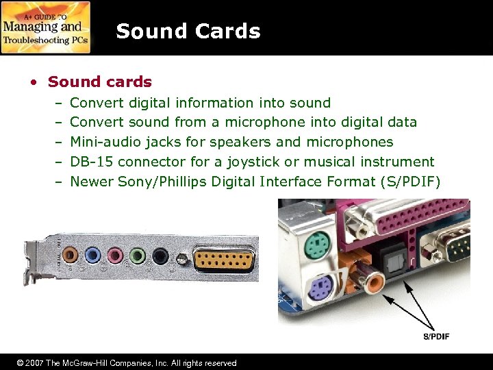 Sound Cards • Sound cards – – – Convert digital information into sound Convert