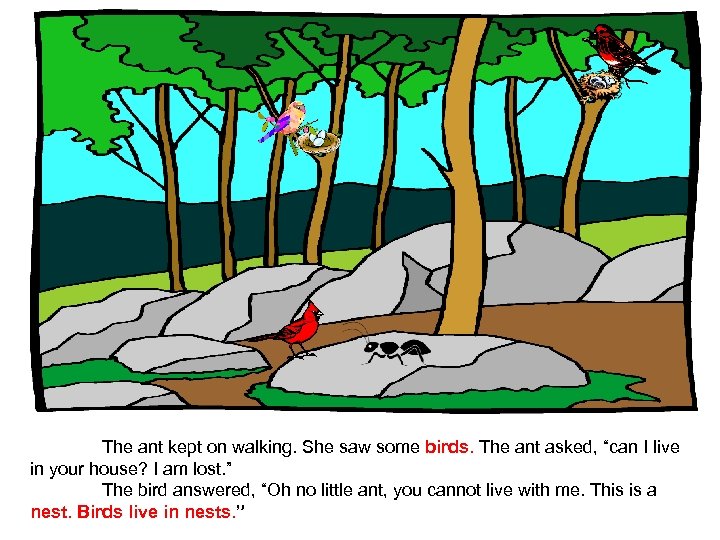 The ant kept on walking. She saw some birds. The ant asked, “can I
