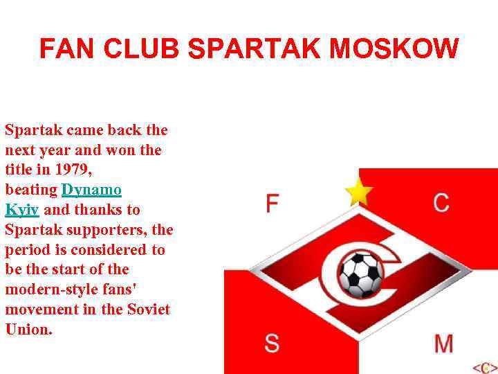 FAN CLUB SPARTAK MOSKOW Spartak came back the next year and won the title