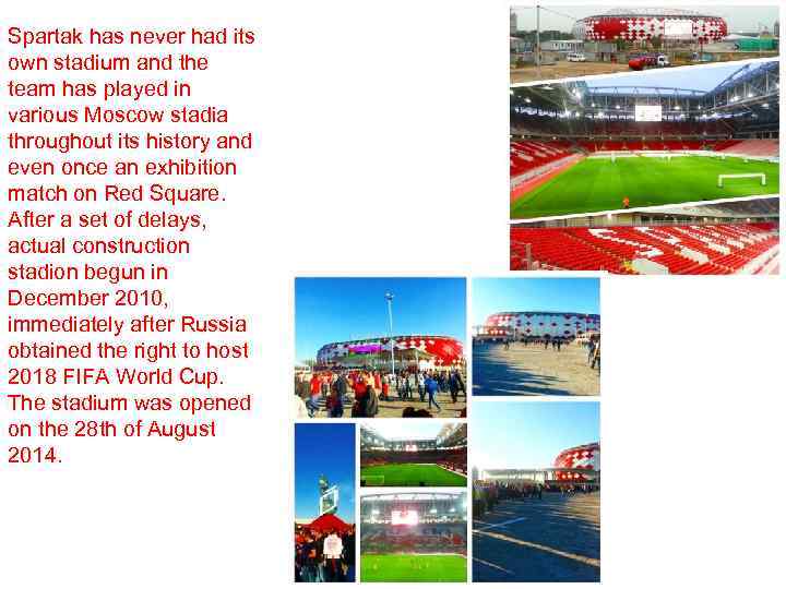 Spartak has never had its own stadium and the team has played in various