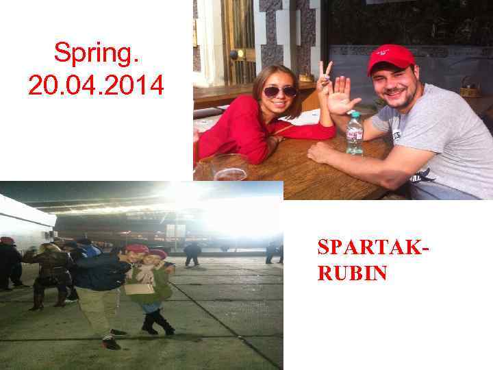 Spring. 20. 04. 2014 SPARTAKRUBIN 