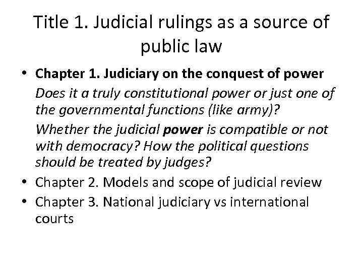 Title 1. Judicial rulings as a source of public law • Chapter 1. Judiciary